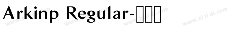 Arkinp Regular字体转换 Arkinp Regular字体转换